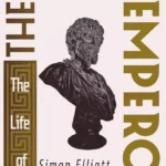 The African Emperor: The Life of Septimius Severus