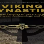 Viking Dynasties: The Royal Families of Lejre and Uppsala Between Archaeology and Text
